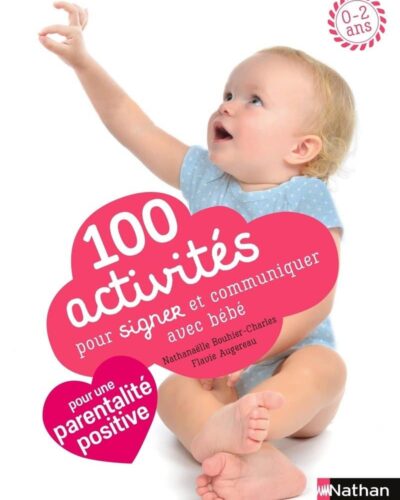 100 activités pour signer et communiquer avec bébé - pédagogie Montessori