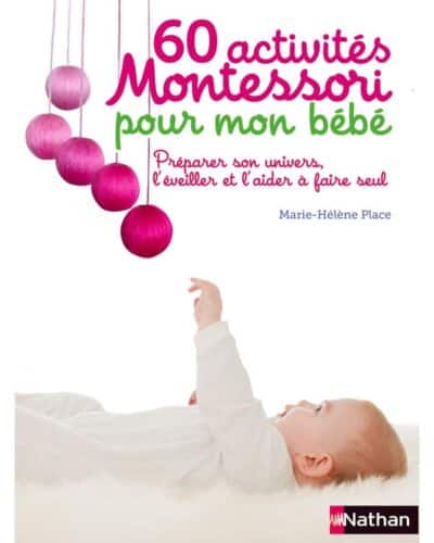 60 activités Montessori pour mon bébé