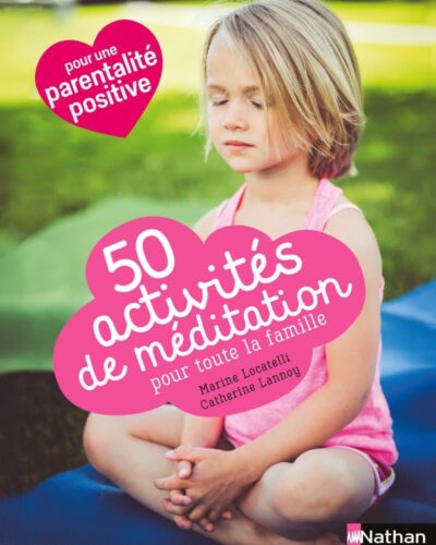 50 activités de méditation pour toute la famille