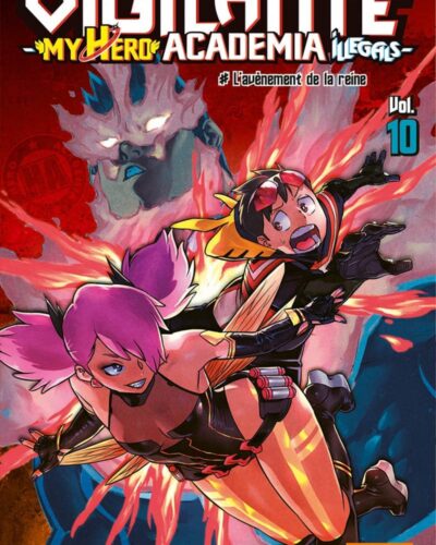 Vigilante - My Hero Academia Illegals T10 L'avènement de la reine