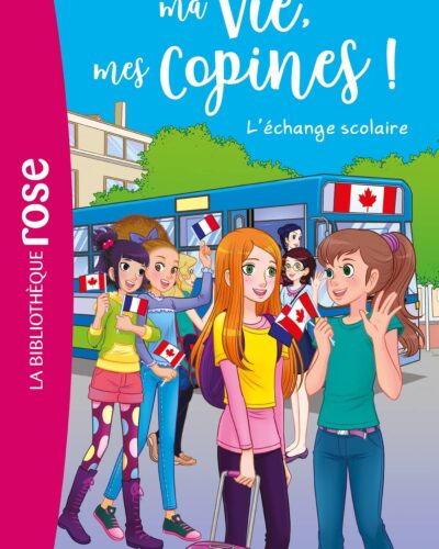 Ma vie, mes copines 26 - L'échange scolaire