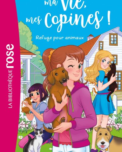 Ma vie mes copines 20 - Refuge pour animaux
