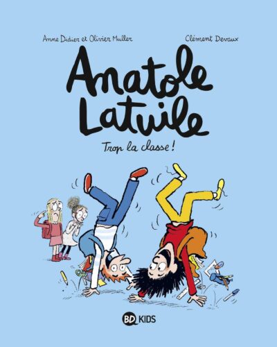 Anatole Latuile, Tome 11: Trop la classe !