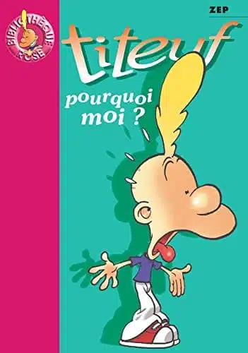 Titeuf, tome 5 : Pourquoi moi ?
