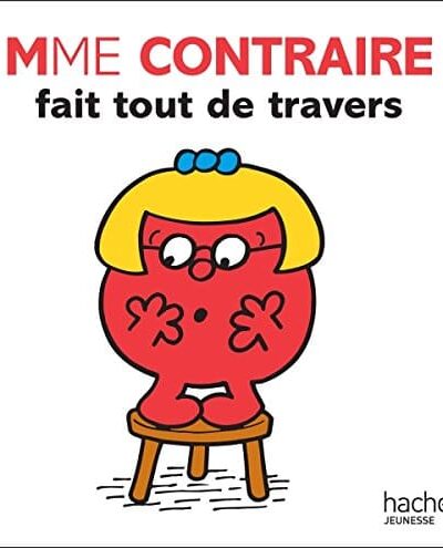 Mme Contraire fait tout de travers