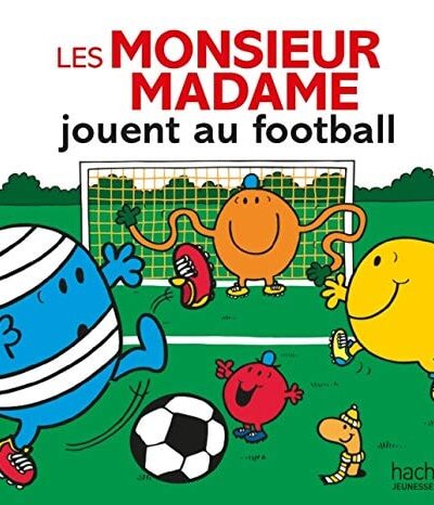 Les Monsieur Madame jouent au football