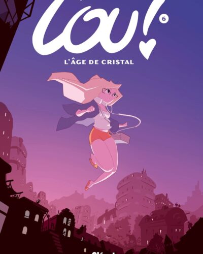 Lou ! - Tome 06: L'Âge de cristal