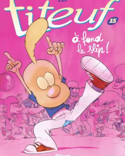 Titeuf - Tome 15: À fond le slip !