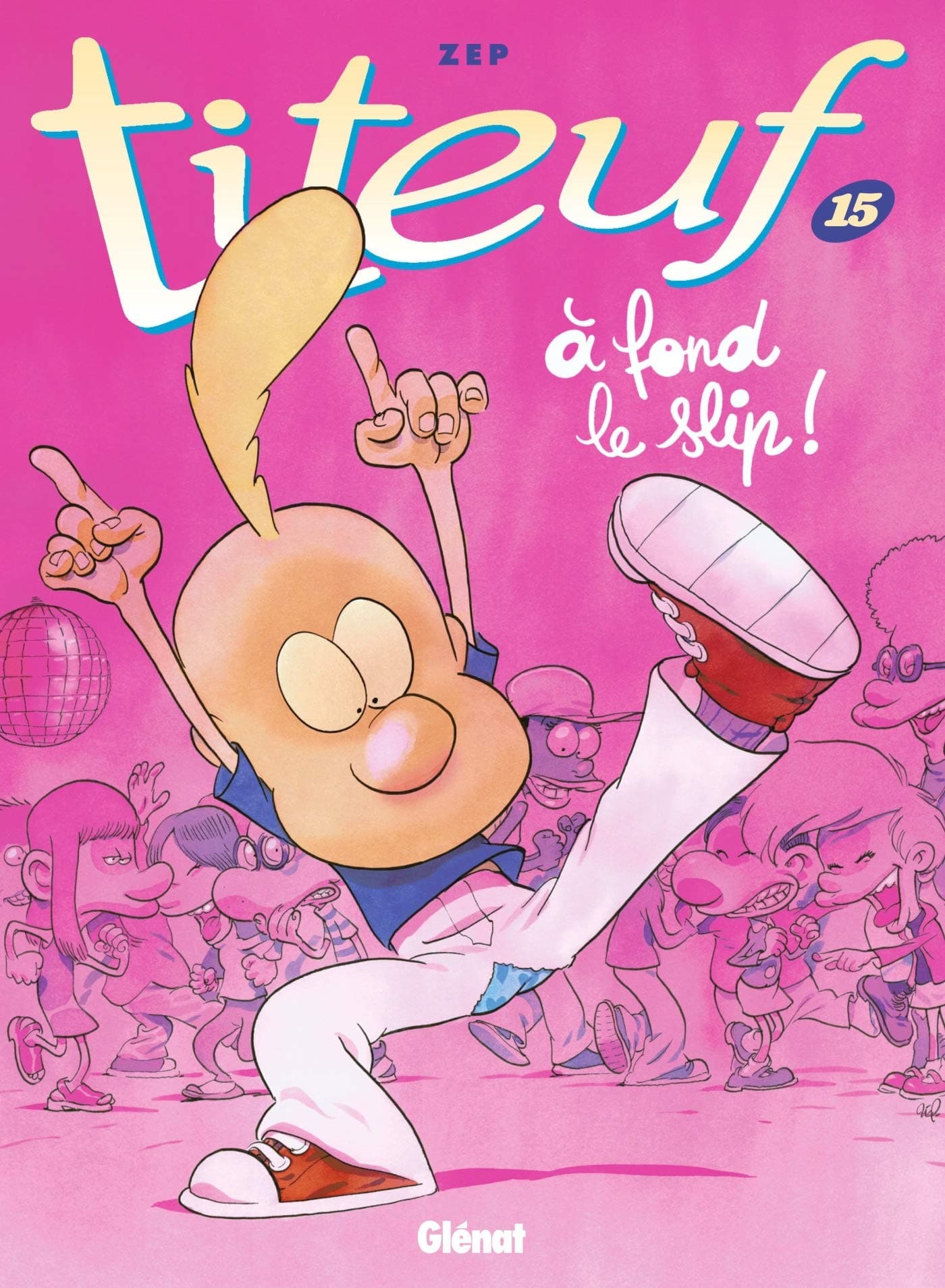 Titeuf - Tome 15: À fond le slip !