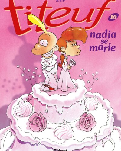 Titeuf - Tome 10: Nadia se marie