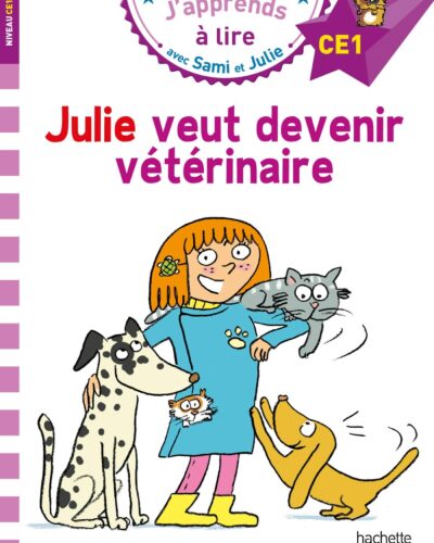 Sami et Julie CE1 Julie veut devenir vétérinaire