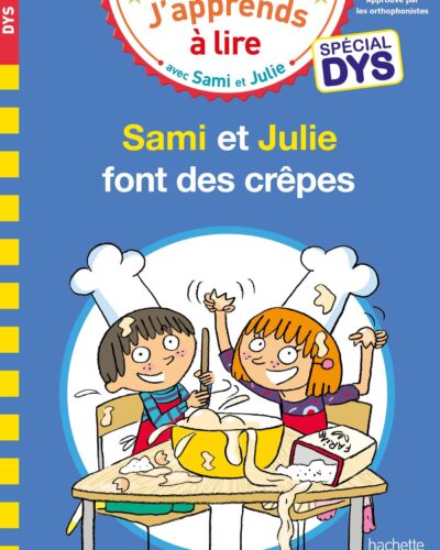 Sami et Julie- Spécial DYS (dyslexie) Sami et Julie font des crêpes