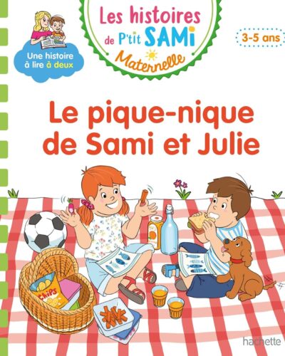 Les histoires de P'tit Sami Maternelle (3-5 ans) : Le pique-nique de Sami et Julie
