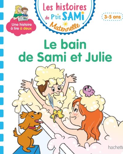 Les histoires de P'tit Sami Maternelle (3-5 ans) : Le bain de Sami et Julie