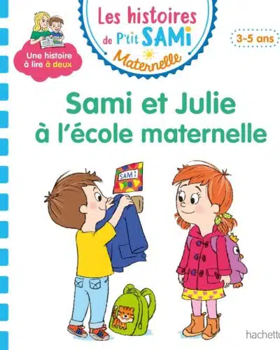 Les histoires de P'tit Sami Maternelle (3-5 ans) : Sami et Julie à l'école maternelle