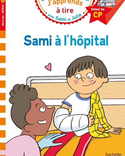 Sami et Julie CP Niveau 1 Sami à l'hôpital