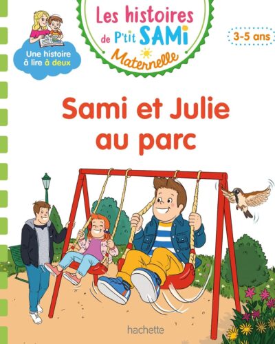 Les histoires de P'tit Sami Maternelle (3-5 ans) : Sami et Julie au parc