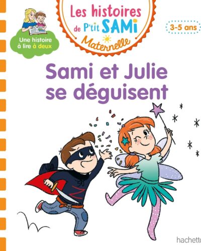 Les histoires de P'tit Sami Maternelle (3-5 ans) : Sami et Julie se déguisent