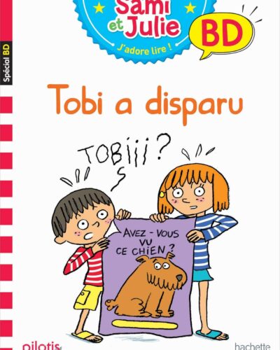Lecture CP - Collection Pilotis - Sami et Julie Tobi a disparu - Album - Ed. 2019