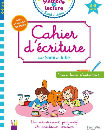 Cahier d'écriture Sami et Julie 6-8 ans
