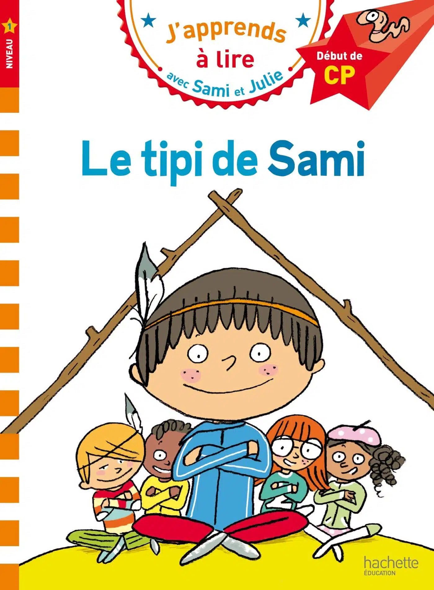 Sami et Julie CP Niveau 1 Le tipi de Sami - Mondial Kids