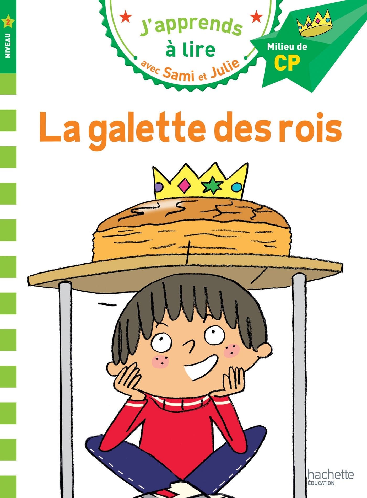 Sami et Julie CP Niveau 2 La galette des rois - Mondial Kids