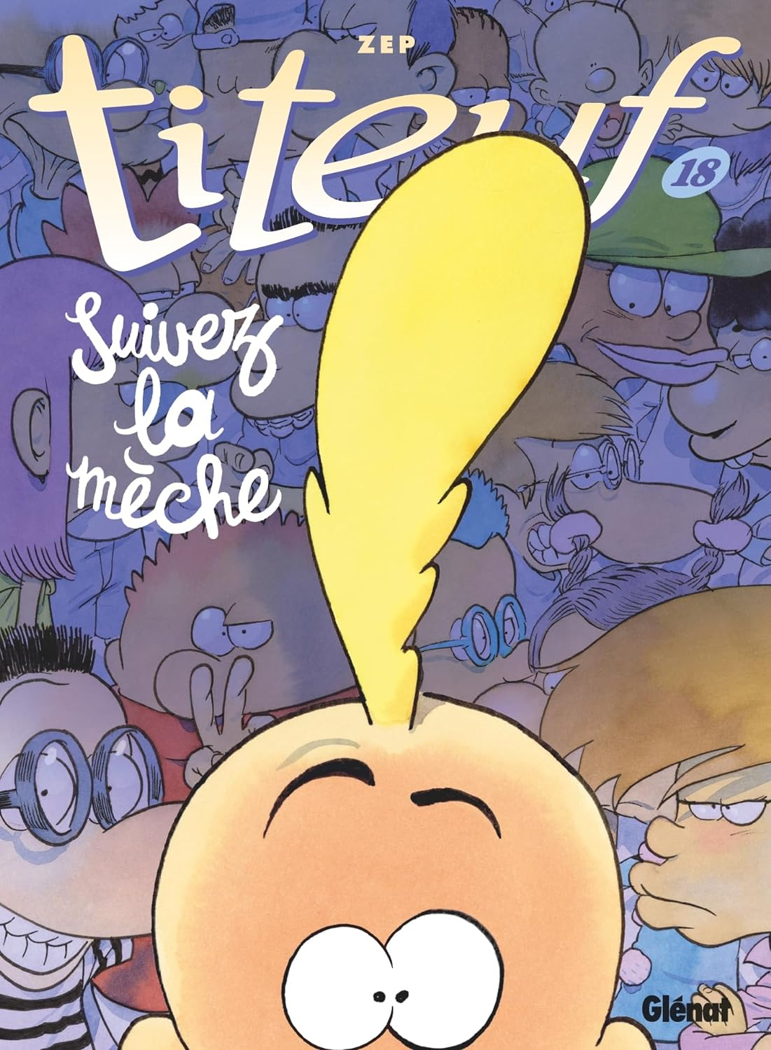Titeuf - Tome 18: Suivez la mèche