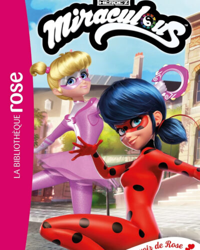 Miraculous 42 - Le pouvoir de Rose
