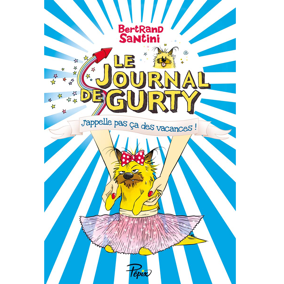 Le Journal de Gurty - J'appelle pas ça des vacances - T8