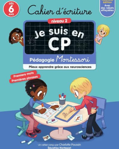 Cahier d'écriture Je suis en CP - Niveau 2 - Pédagogie Montessori - Mieux apprendre grâce aux neurosciences - Dès 6 ans